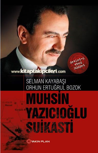 Muhsin Yazıcıoğlu Suikastı Selman Kayabaşı Orhun Ertuğrul Bozok