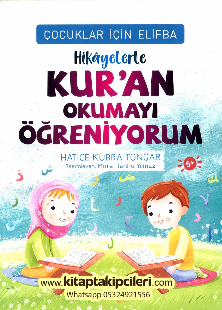 Çocuklar İçin Elifba, Hikayelerle Kuran Okumayı Öğreniyorum, Hatice Kübra Tongar, Renkli Resimli