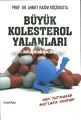 Büyük Kolesterol Yalanları Hapı Yutmadan Mutlaka Okuyun Prof. Dr. Ahmet Rasim Küçükusta