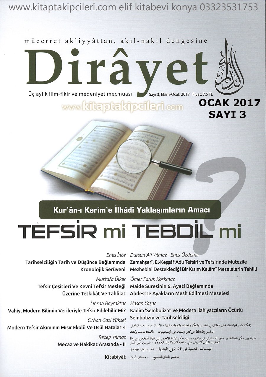 Dirayet Dergisi 3. Sayı, Ekim Ocak 2017, Tefsir mi Tebdil mi? 200 Sayfa