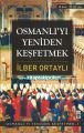 Osmanlıyı Yeniden Keşfetmek, İlber Ortaylı