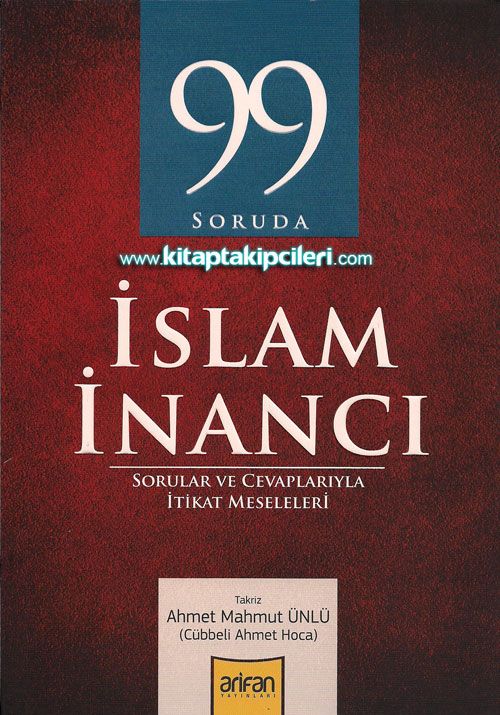 99 Soruda İslam İnancı, Sorular ve Cevaplarıyla İtikat Meseleleri, Cübbeli Ahmet Hoca