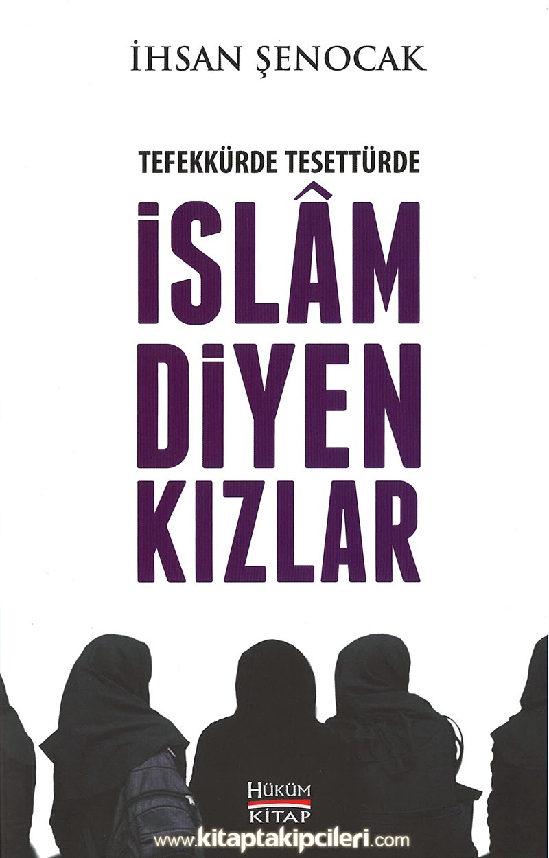 İslam Diyen Kızlar, Tefekkürde Tesettürde, İHSAN ŞENOCAK