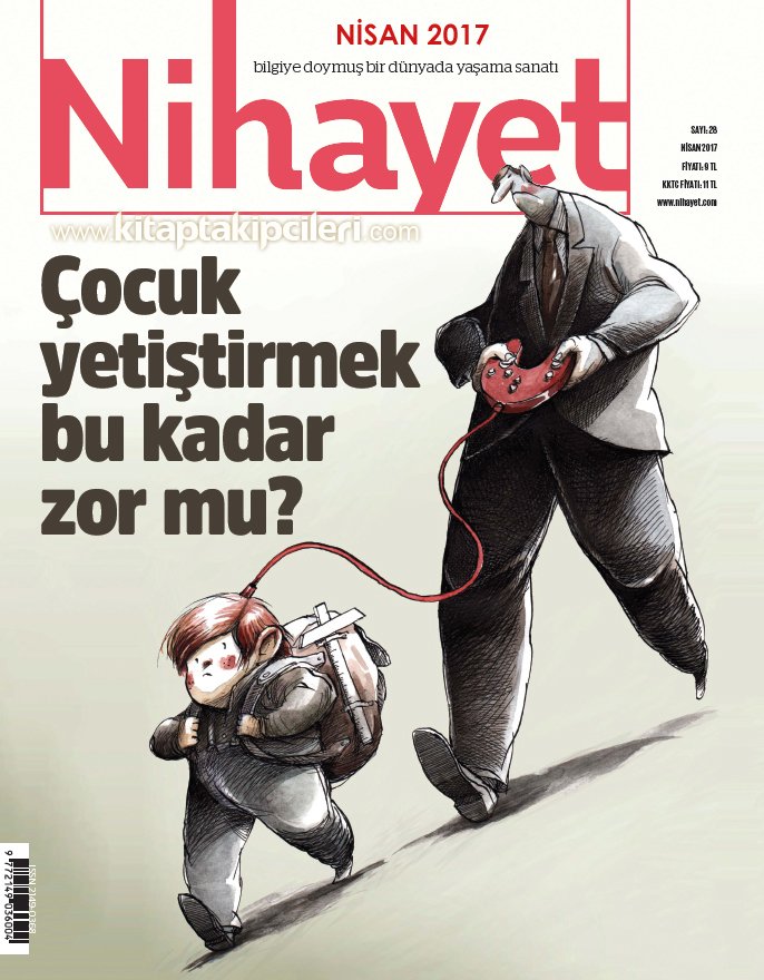 Nihayet Dergisi NİSAN 2017, Çocuk Yetiştirmek Bu Kadar Zor mu?