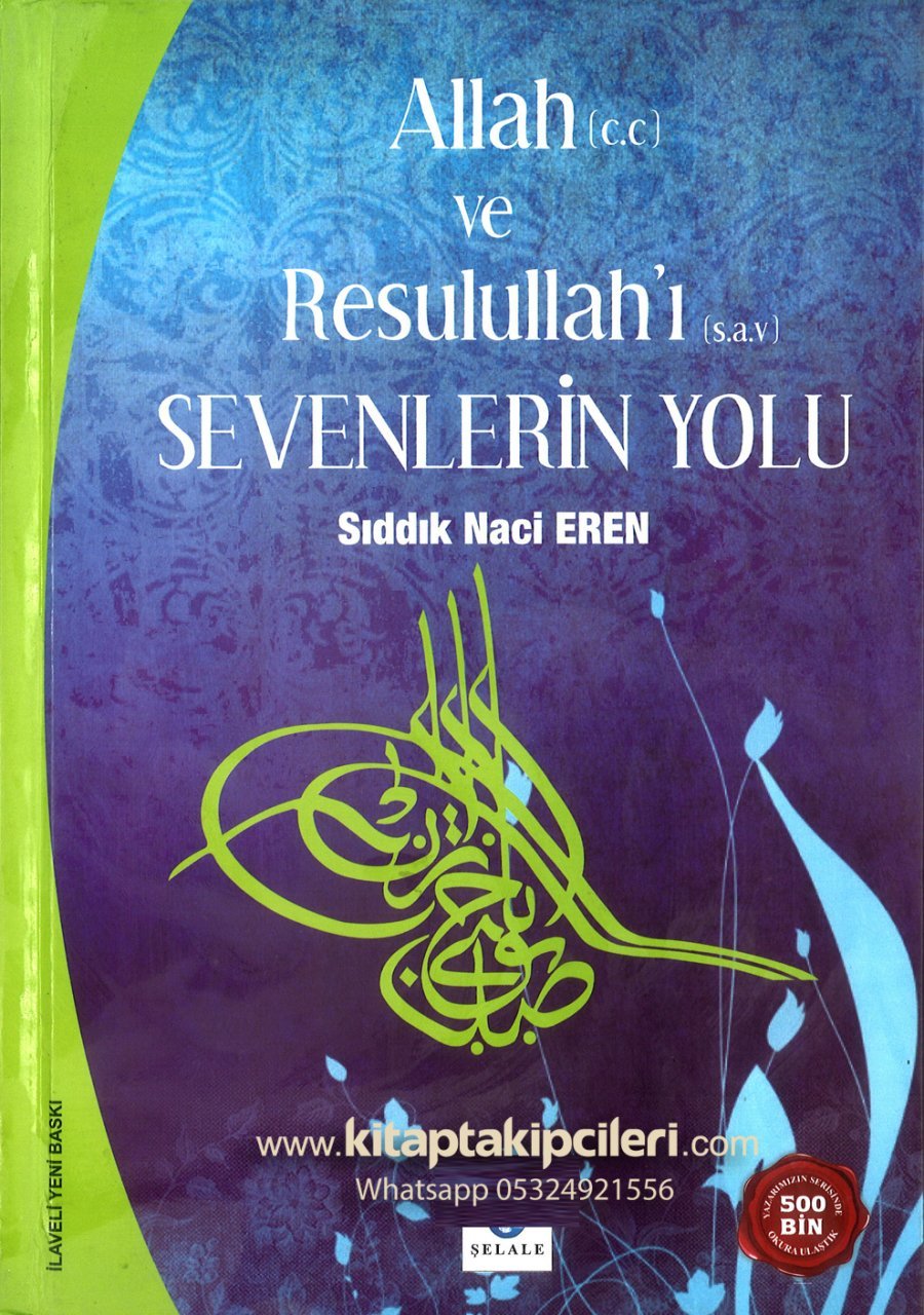 Allah Ve Resulullahı Sevenlerin Yolu, Sıddık Naci Eren, Ciltli Büyük Boy, 512 Sayfa