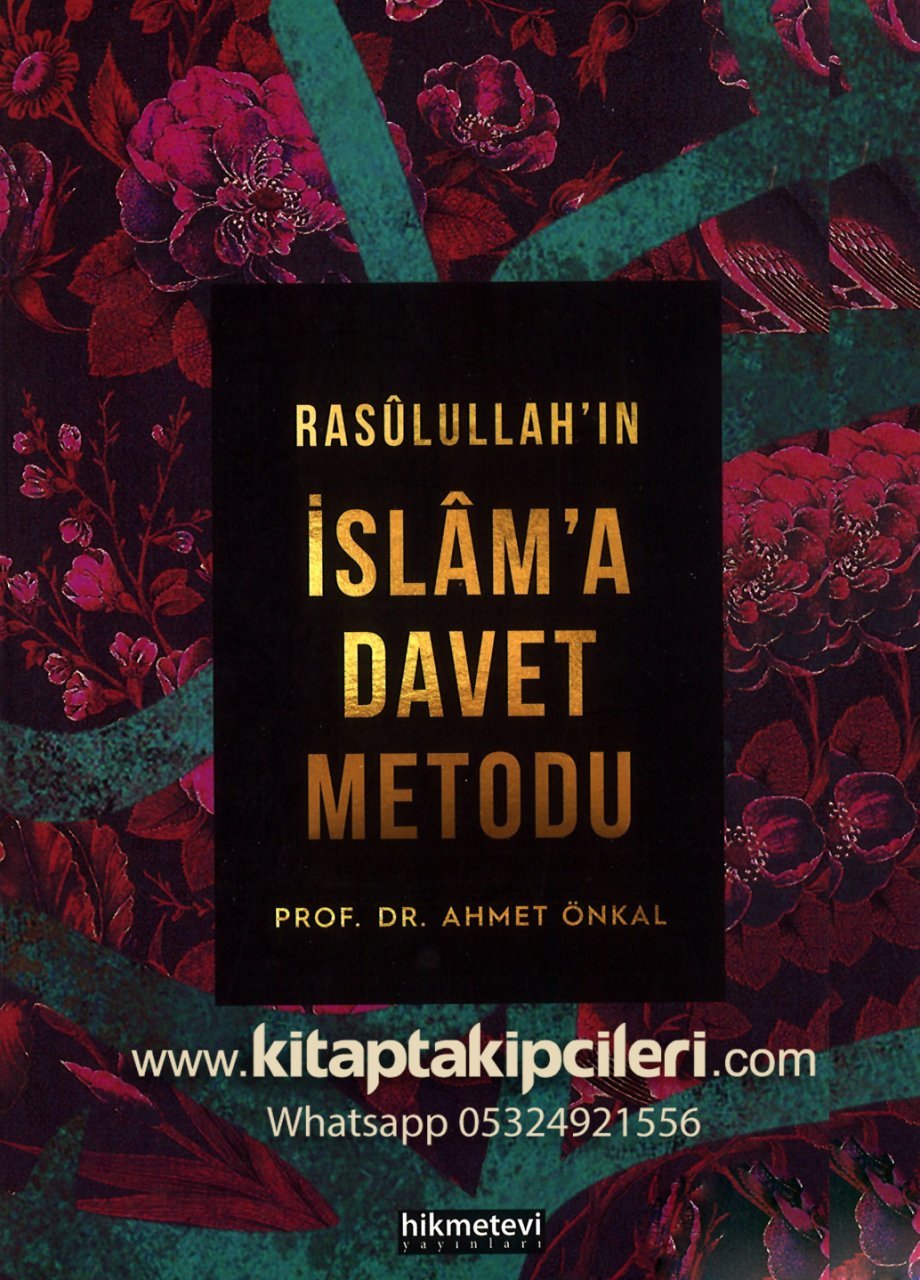 Rasulullahın İslama Davet Metodu, Prof. Dr. Ahmet Önkal