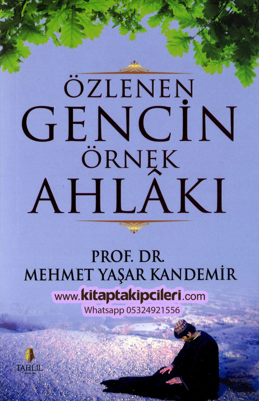 Özlenen Gencin Örnek Ahlakı, Prof. Dr. Mehmet Yaşar Kandemir, 454 Sayfa