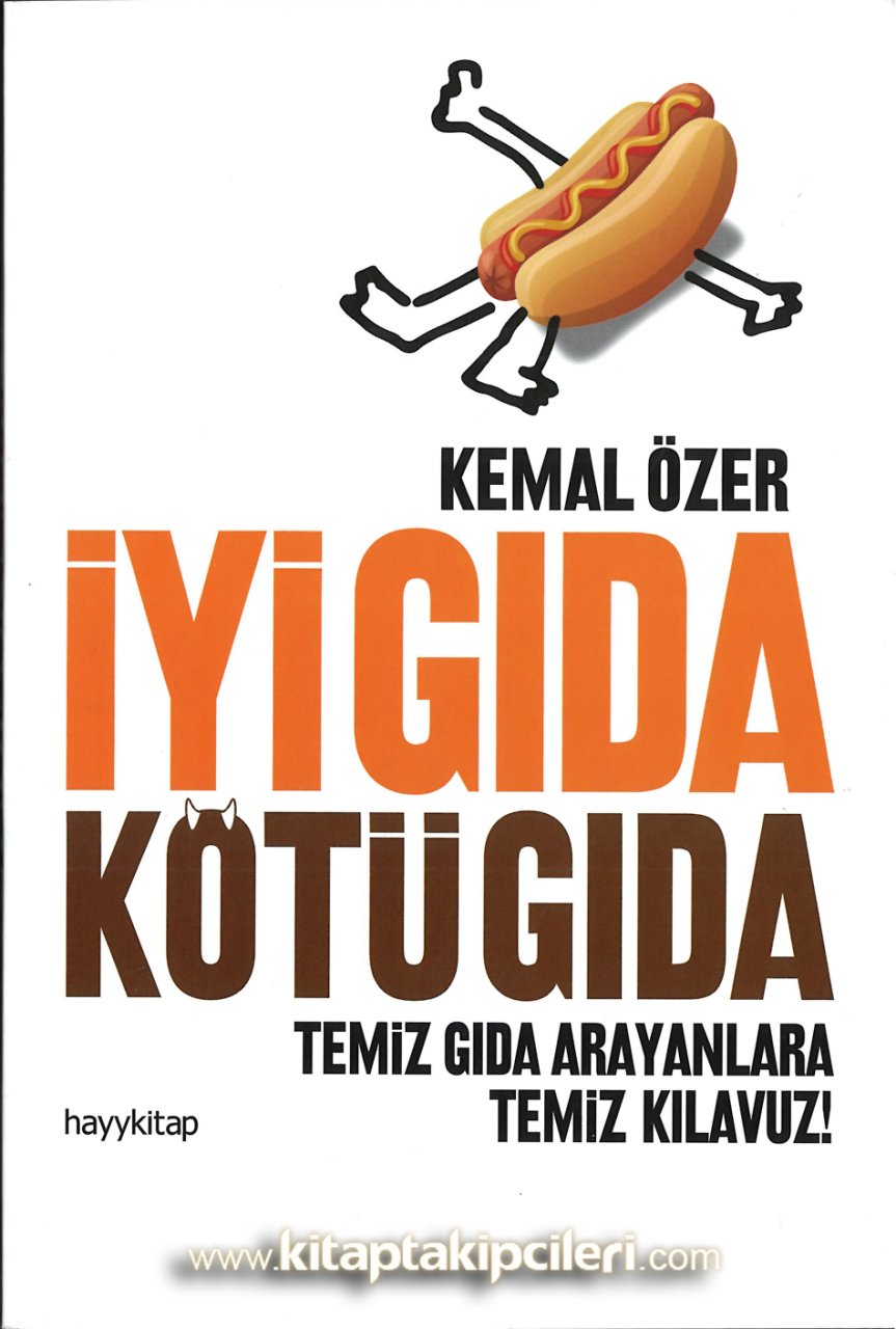 İyi Gıda Kötü Gıda, Temiz Gıda Arayanlara Temiz Kılavuz, KEMAL ÖZER