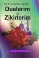 Dualarım ve Zikirlerim Kuran ve Sünnet Işığında Mustafa Yiğit