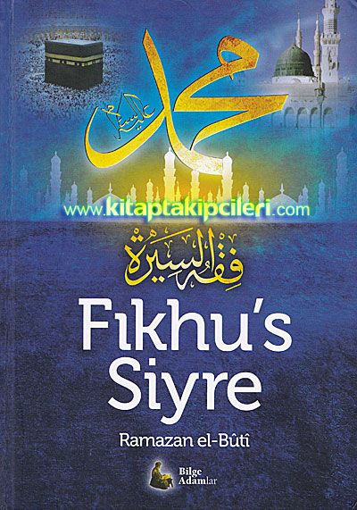 Fıkhus Siyre Hz. Muhammed (s.a.v)'in Hayatı - Dersler ve Öğütler - Ramazan El-Buti