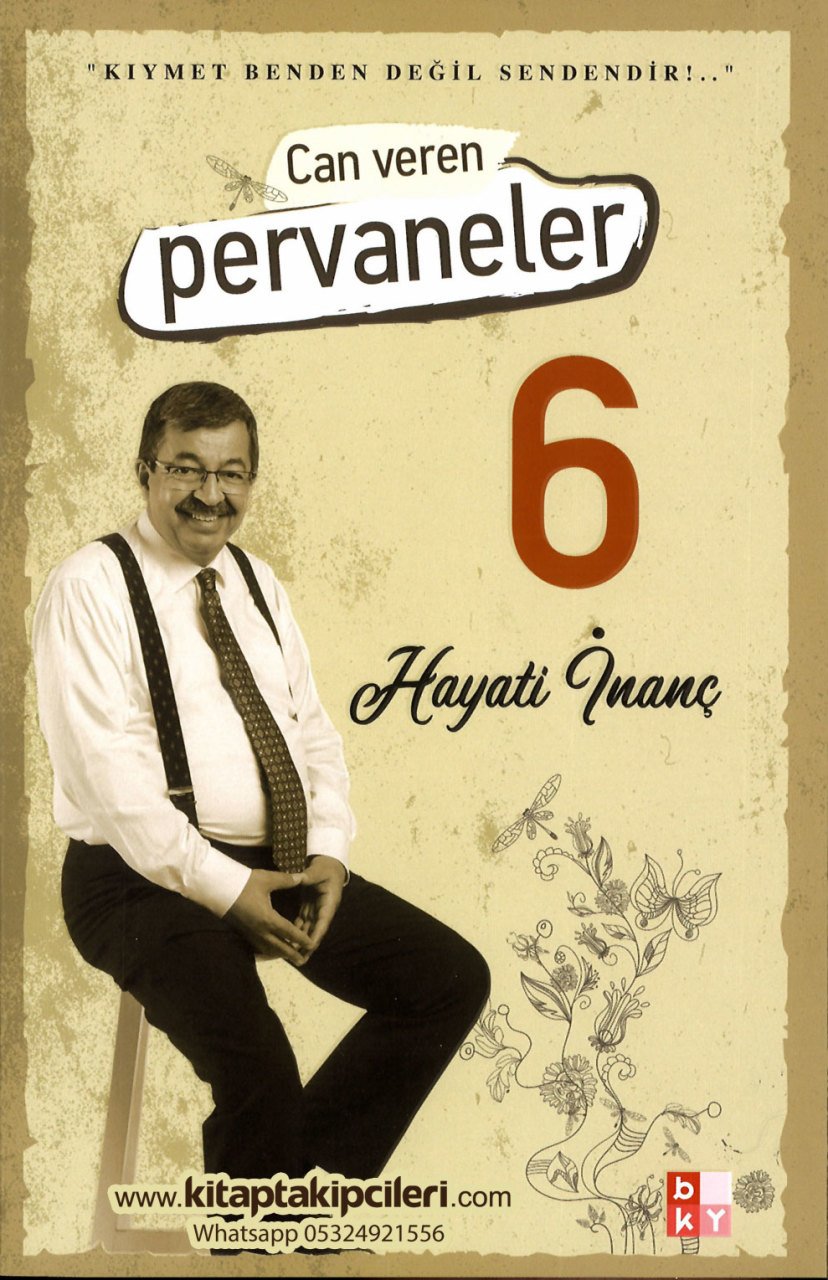 Can Veren Pervaneler 6, Kıymet Benden Değil Sendendir, Hayati İnanç