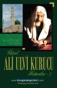 Ali Ulvi Kurucu Hatıralar, M. Ertuğrul Düzdağ 5. Cilt