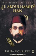 II. Abdülhamid Han, Bir Dehanın İzleri, Talha Uğurluel, Renkli Resimli