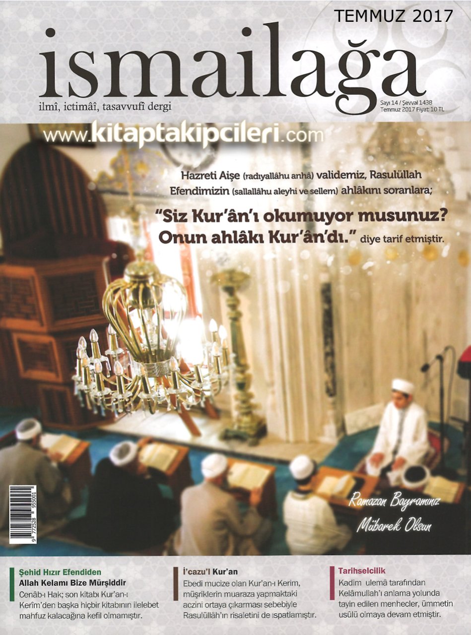 İsmailağa Dergisi TEMMUZ 2017 | İcazül Kuran | Tarihselcilik