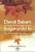 Efendi Babam Ali Haydar Efendi k.s Buyururdu ki, Mahmut Ustaosmanoğlu Efendi K.s