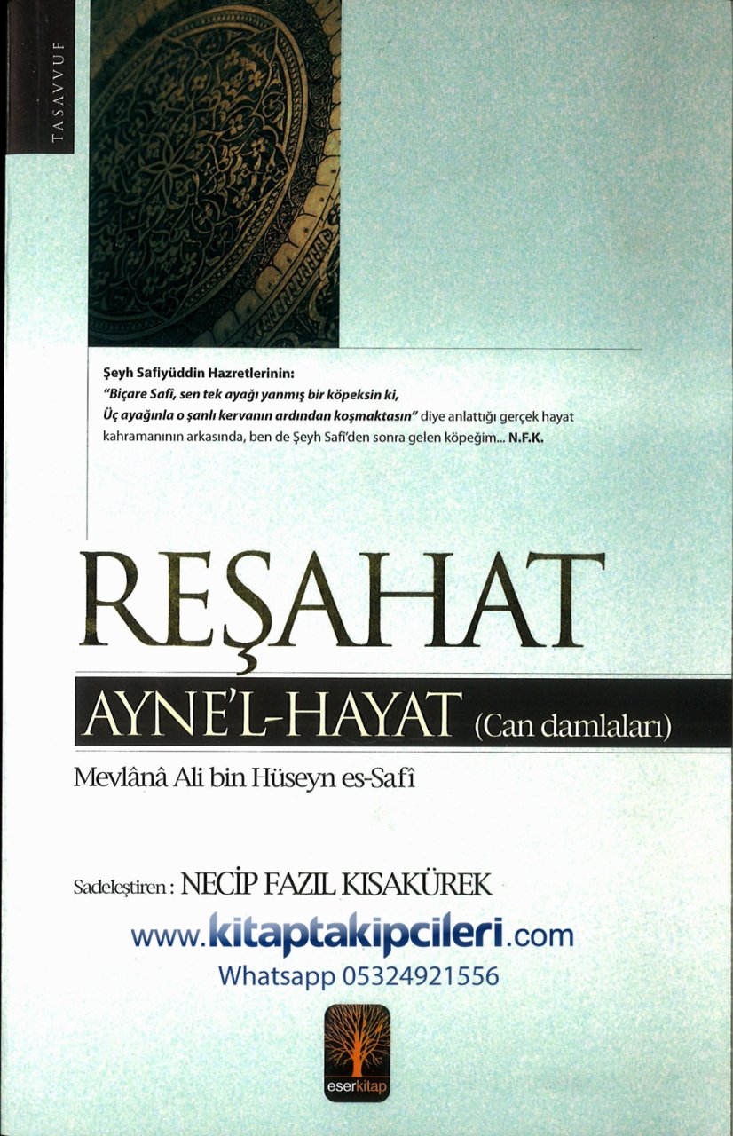 Reşahat Aynel Hayat Can Damlaları, Mevlana Ali Bin Hüseyin Es Safi, Necip Fazıl Kısakürek