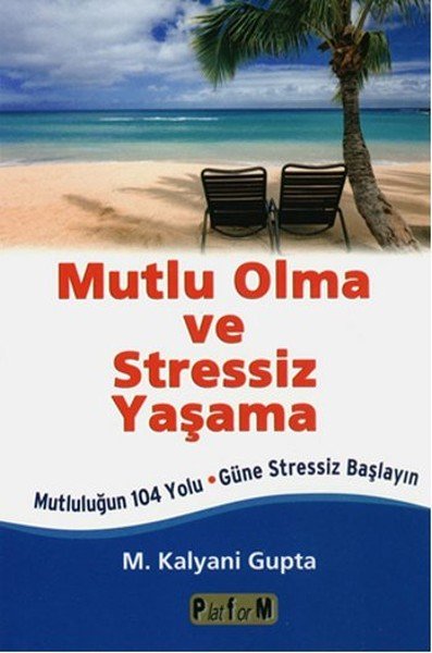 Mutlu Olma ve Stressiz Yaşama Kitabı