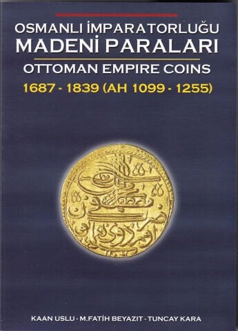 Osmanlı İmparatorluğu Madeni Paraları 1689-1839 (2.Cilt)