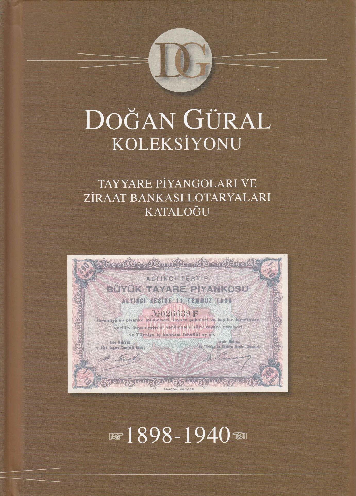 Tayyare Piyangoları ve Ziraat Bankası Lotaryaları Kataloğu, 1898-1940. Doğan Güral Koleksiyonu