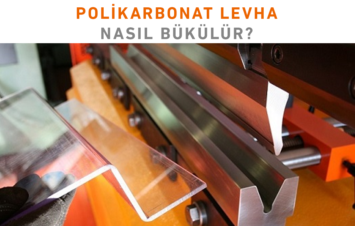 Polikarbonat Levha Nasıl Bükülür?