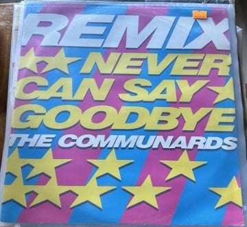 THE COMMUNARDS - NEVER CAN SAY GOODBYE REMIX - MAXI SINGLE