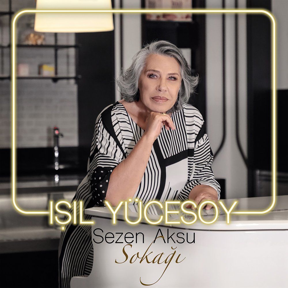 IŞIL YÜCESOY - SEZEN AKSU SOKAĞI