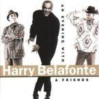 HARRY BELAFONTE - AN EVENING WITH HARRY BELAFONTE & FRIENDS