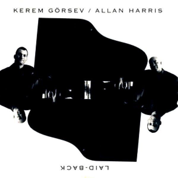 KEREM GÖRSEV & ALLAN HARRIS - LAID BACK (1999)