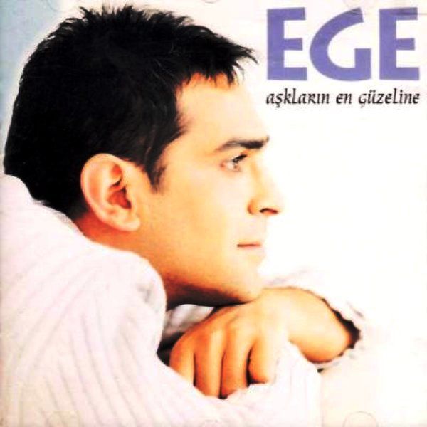 EGE - AŞKLARIN EN GÜZELİNE (CD) (2001)