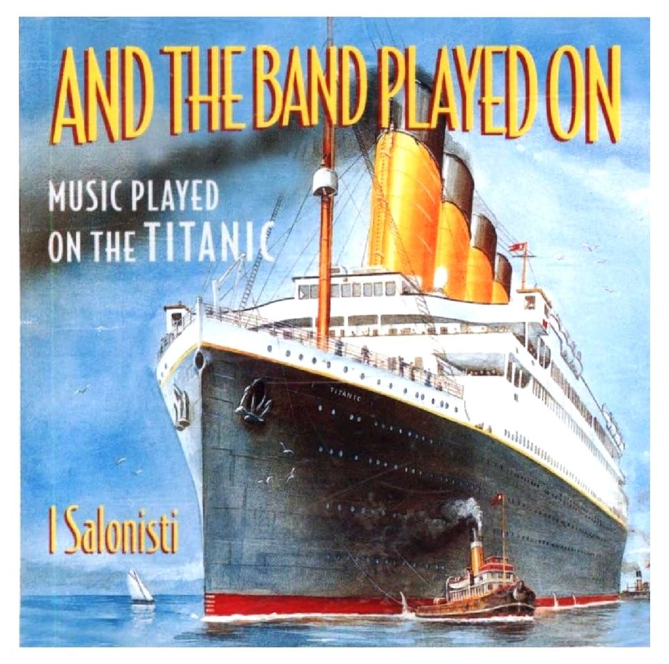 I SALONISTI - AND THE BAND PLAYED ON THE TITANIC (CD) (1997)