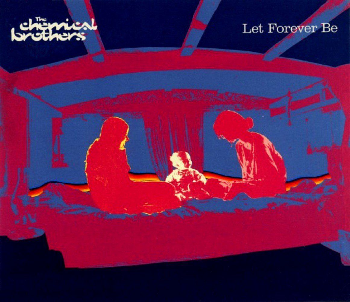 THE CHEMICAL BROTHERS - LET FOREVER BE (SINGLE CD) (1999)