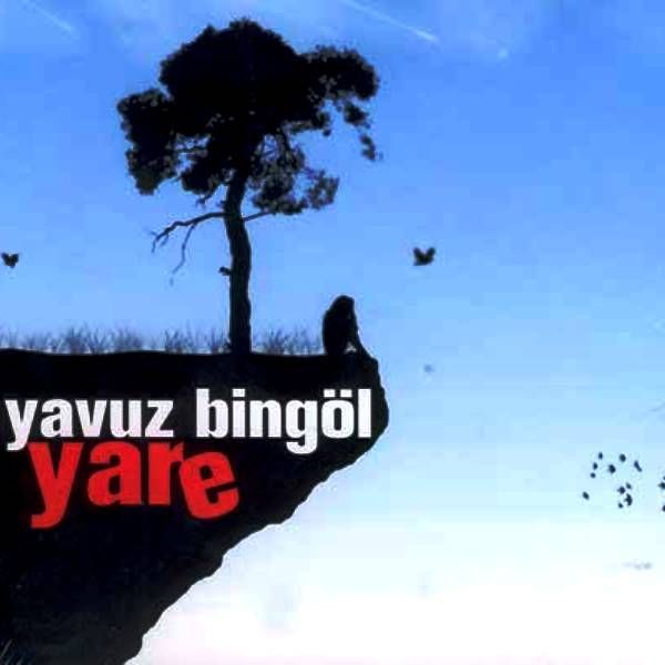 YAVUZ BİNGÖL - YARE