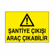 Şantiye Çıkışı Araç Çıkabilir