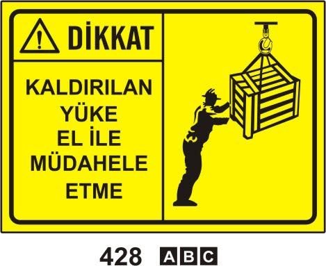 Dikkat Kaldırılan Yüke El İle Müdehale Etme