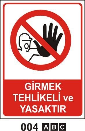 Girmek Tehlikeli ve Yasaktır