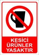 Kesici Ürünler Yasaktır