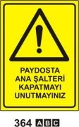 Paydosta Ana Şalteri Kapamayı Unutmayınız