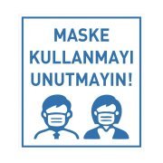 Maske Kullanmayı Unutmayın