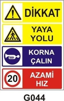 Dikkat Yaya Alanı Korna Çalın Azami Hız 20