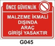 Malzeme İkmali Dışında Araç Girişi Yasaktır