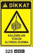 Kaldırılan Yükün Altında Durma