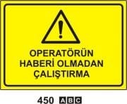 Operatörün Haberi Olmadan Çalıştırma