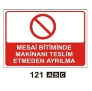 MESAİ BİTİMİNDE MAKİNANI TESLİM ETMEDEN AYRILMA