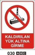 Kaldırılan Yükün Altına Girme