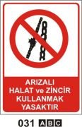 Arızalı Halat ve Zincir Kullanmak Yasaktır