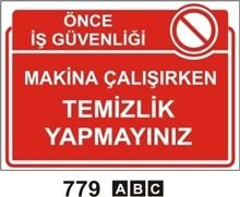 Makina Çalışırken Temizlik Yapmayınız