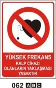 Yüksek Frekans Kalp Cihazı Olanların Yaklaşması Yasaktır