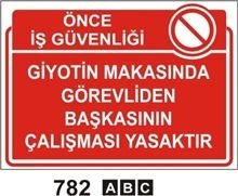 Giyotin Makasında Görevliden Başkasının ÇalışmasıYasaktır