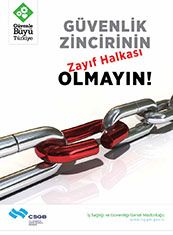 Güvenlik Zincirinin Zayıf Halkası Olmayın