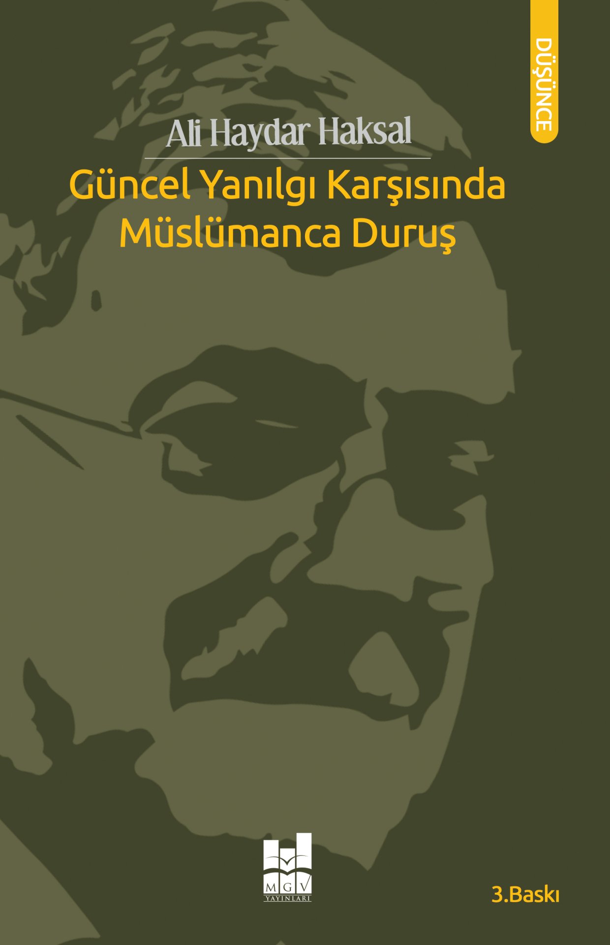 GÜNCEL YANILGI KARŞISINDA MÜSLÜMANCA DURUŞ